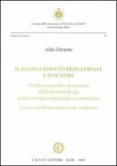 Il nuovo diritto industriale e d'autore. Profili sostanziali e processuali dell'industrial design nella normativa nazionale e comunitaria