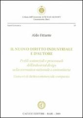 Il nuovo diritto industriale e d'autore. Profili sostanziali e processuali dell'industrial design nella normativa nazionale e comunitaria