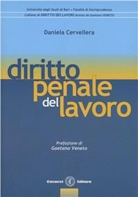 Diritto penale del lavoro - Daniela Cervellera - Libro Cacucci 2010, Diritto dei lavori | Libraccio.it