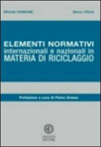 Elementi normativi internazionali e nazionali in materia di riciclaggio - Michele Carbone, Marco Tolla - Libro Cacucci 2010 | Libraccio.it
