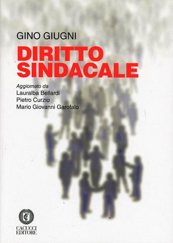 Diritto sindacale - Gino Giugni - Libro Cacucci 2010 | Libraccio.it
