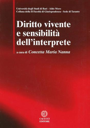 Diritto vivente e sensibilità dell'interprete  - Libro Cacucci 2010, Collana della II facoltà giurisprudenza | Libraccio.it