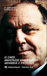 Il card. Anastasio Ballestrero. Memoria e presenza. Scritti biografici - Giuseppe Caviglia - Libro Mimep-Docete 2000 | Libraccio.it