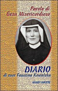 Parole di Gesù misericordioso dal Diario di sr. Faustina Kowalska  - Libro Mimep-Docete 2014 | Libraccio.it