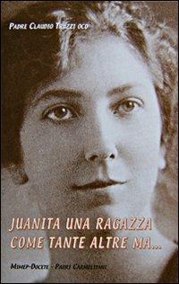 Juanila una ragazza come tante altre ma... - Claudio Truzzi - Libro Mimep-Docete 2001 | Libraccio.it