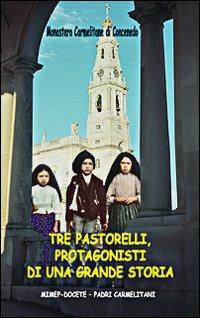 Tre pastorelli, protagonisti di una grande storia  - Libro Mimep-Docete 2002 | Libraccio.it