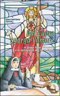 Dal cuore sgorga l'amore. La beata Anna Michelotti e la spiritualità del Sacro Cuore - Massimiliano Taroni - Libro Mimep-Docete 2005, La devozione al Sacro Cuore di Gesù | Libraccio.it