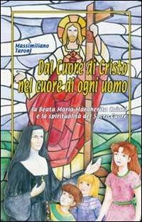 Dal cuore di Cristo, nel cuore di ogni uomo. La beata Maria Margherita Caiani e la spiritualità del Sacro Cuore - Massimiliano Taroni - Libro Mimep-Docete 2006, La devozione al Sacro Cuore di Gesù | Libraccio.it