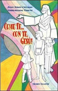 Come te... con te, Gesù! Sussidio per catechisti, sacerdoti e genitori per formare una coscenza missionaria nei bambini e ragazzi - Anna M. Capurro, Massimiliano Taroni - Libro Mimep-Docete 2006 | Libraccio.it