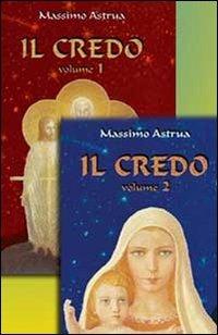 Il credo. Vol. 2 - Massimo Astrua - Libro Mimep-Docete 2007 | Libraccio.it