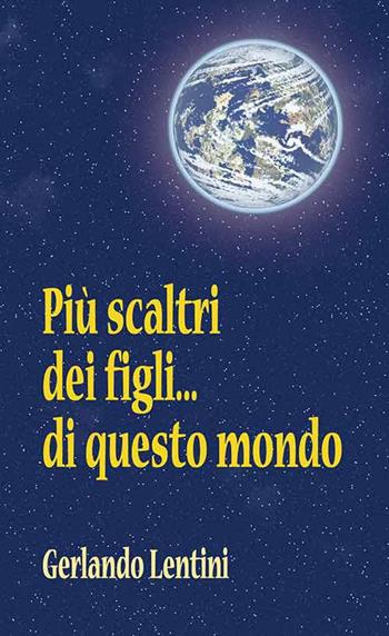 Più scaltri dei figli... di questo mondo - Gerlando Lentini - Libro Mimep-Docete 2008 | Libraccio.it