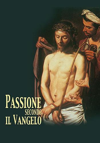 La passione di Gesù secondo il vangelo. Con DVD  - Libro Mimep-Docete 2007 | Libraccio.it