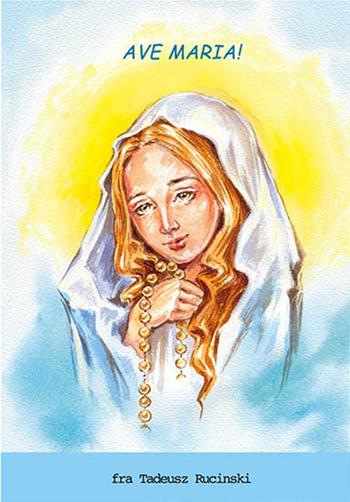 Ave Maria. Con CD Audio - Tadeusz Rucinski - Libro Mimep-Docete 2007, Bambini pregano | Libraccio.it