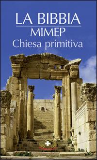 Chiesa primitiva - Massimo Astrua, Enrico Galbiati, Angelo Albani - Libro Mimep-Docete 2012, La mia Bibbia | Libraccio.it
