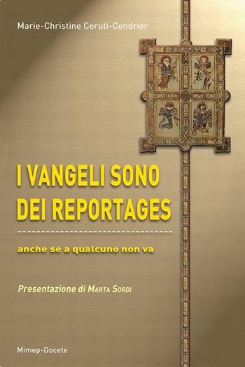 I vangeli sono dei reportages. Anche se a qualcuno non va. Con DVD - Marie C. Ceruti-Cendrier - Libro Mimep-Docete 1970 | Libraccio.it