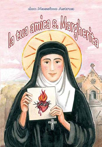La tua amica santa Margherita - Massimo Astrua - Libro Mimep-Docete 2009, I santi per i bambini | Libraccio.it