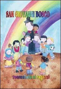 San Giovanni Bosco. Raccontata ai ragazzi - Luisa Pontremoli - Libro Mimep-Docete 2012 | Libraccio.it