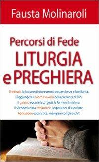 Percorsi di fede liturgia e preghiera - Fausta Molinaroli - Libro Mimep-Docete 2012 | Libraccio.it