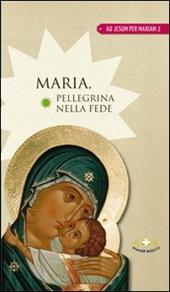 Maria pellegrina nella fede