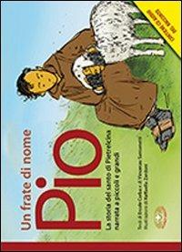 Un frate di nome Pio. Con CD Audio - Vincenzo Sansonetti, Ercole Corba - Libro Mimep-Docete 2013 | Libraccio.it