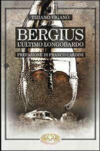 Bergius l'ultimo longobardo - Tiziano Viganò - Libro Mimep-Docete 2013 | Libraccio.it