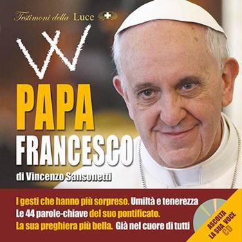 W papa Francesco. Con CD Audio - Vincenzo Sansonetti - Libro Mimep-Docete 2013 | Libraccio.it
