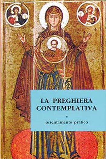La preghiera contemplativa. Orientamento pratico  - Libro Mimep-Docete 2001 | Libraccio.it