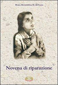 Novena di riparazione - Alexandrina M. Da Costa - Libro Mimep-Docete 2013 | Libraccio.it