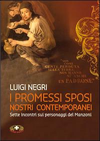 I Promessi sposi nostri contemporanei. Sette lezioni su Manzoni. Con DVD - Luigi Negri - Libro Mimep-Docete 2014 | Libraccio.it