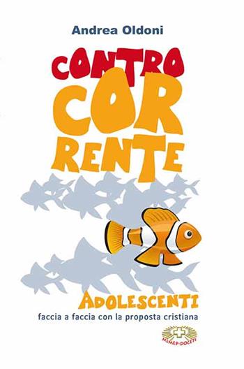 Controcorrente - Andrea Oldoni - Libro Mimep-Docete 2015 | Libraccio.it