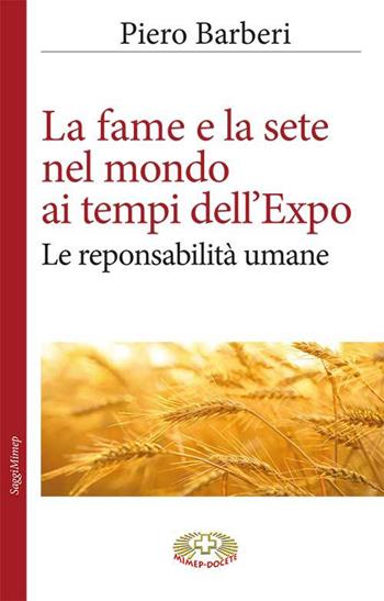 La fame al tempo dell'Expo - Piero Barberi - Libro Mimep-Docete 2015 | Libraccio.it