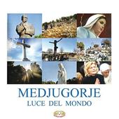 Medjugorje luce del mondo