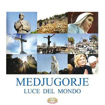 Medjugorje luce del mondo - Flavio Fasolin - Libro Mimep-Docete 2015 | Libraccio.it
