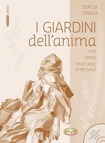 I giardini dell'anima. Santa Teresa d'Avila vita messaggio percorso spirituale. Con DVD  - Libro Mimep-Docete 2015 | Libraccio.it