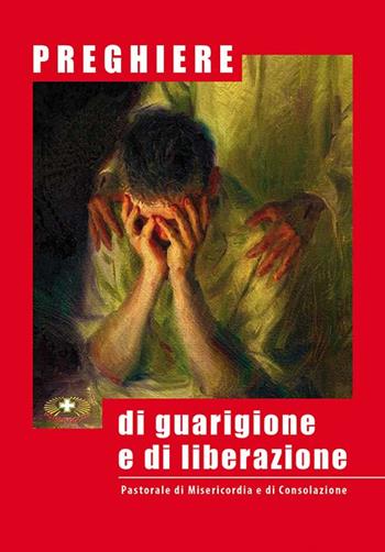 Preghiere di guarigione e di liberazione  - Libro Mimep-Docete 2016 | Libraccio.it