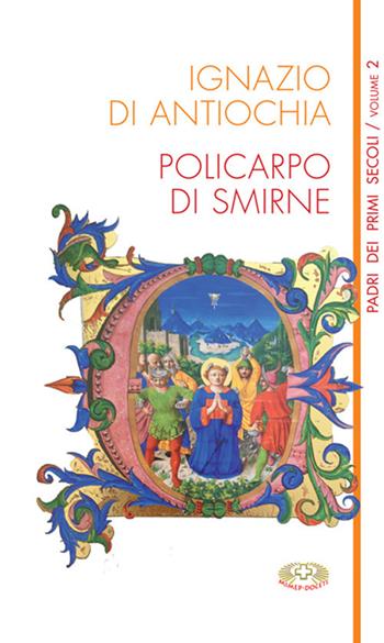 Ignazio di Antiochia-Policarpo di Smirne  - Libro Mimep-Docete 2017 | Libraccio.it