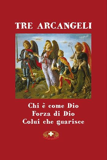 Tre arcangeli. San Michele, San Gabriele e San Raffaele - Marcello Stanzione - Libro Mimep-Docete 2016 | Libraccio.it