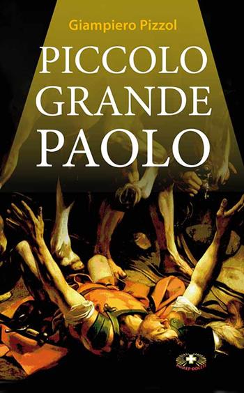 Piccolo grande Paolo - Giampiero Pizzol - Libro Mimep-Docete 2016 | Libraccio.it