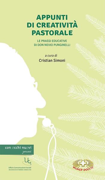 Appunti di creatività pastorale. Le prassi educative di don Nevio Punginelli - Don Nevio Punginelli, Christian Simoni - Libro Mimep-Docete 2017 | Libraccio.it