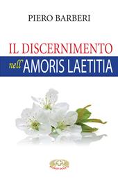 Il discernimento nell'«Amoris laetitia». Nuova ediz.