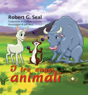 I tre saggi animali. Ediz. a caratteri grandi - Robert G. Seal - Libro Mimep-Docete 2017 | Libraccio.it