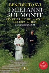 I miei anni sul monte. Benedetto XVI