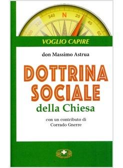 Dottrina sociale della Chiesa - Massimo Astrua - Libro Mimep-Docete 2019 | Libraccio.it