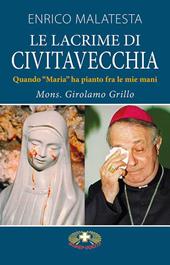 La lacrime di Civitavecchia. Quando «Maria» ha pianto fra le mie mani