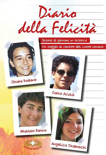 Diario della felicità. Storie di giovani in ricerca. Un viaggio al centro del cuore umano - Cecilia Galatolo - Libro Mimep-Docete 2019 | Libraccio.it
