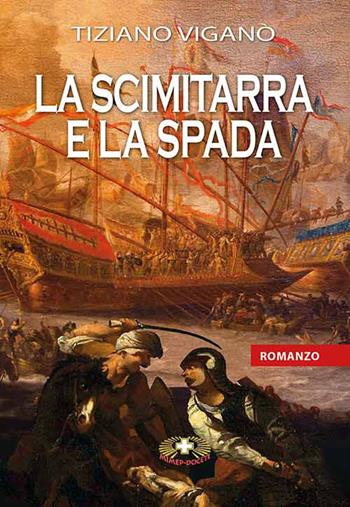 La scimitarra e la spada - Tiziano Viganò - Libro Mimep-Docete 2019 | Libraccio.it