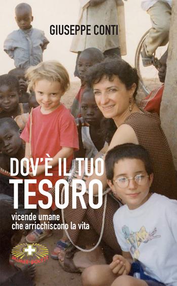 Dov’è il tuo tesoro. Vicende umane che arricchiscono la vita - Giuseppe Conti - Libro Mimep-Docete 2019 | Libraccio.it