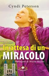 In attesa di un miracolo. L'itinerario di una madre verso una fede incrollabile