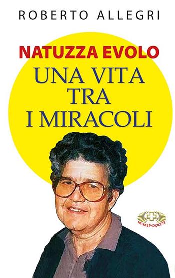 Natuzza Evolo. Una vita fra i miracoli - Roberto Allegri - Libro Mimep-Docete 2019 | Libraccio.it