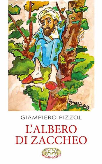 L'albero di Zaccheo - Giampiero Pizzol - Libro Mimep-Docete 2020 | Libraccio.it